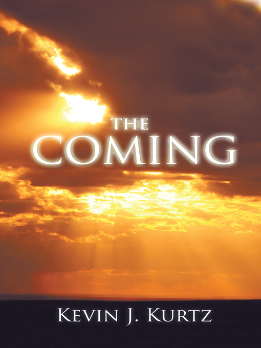 Title details for The Coming by Kevin J. Kurtz - Available